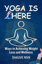 Yoga Is Here af Shauve Rivk