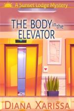 The Body in the Elevator af Diana Xarissa