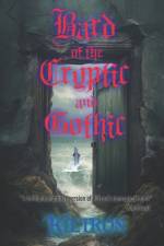 Bard of the Crypic and Gothic
