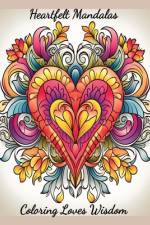 Heartfelt Mandalas Coloring Book af Bailey Nile