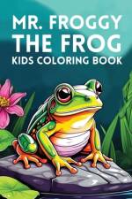Mr. Froggy The Frog Kids Coloring Book af Hb Mostafa