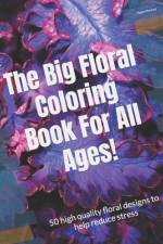 The big floral coloring book for all ages af Ryan Maynor