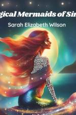 Magical Mermaids of Sirius af Sarah Elizabeth Wilson