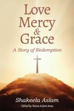 Love Mercy & Grace af Nazia Aslam Jones