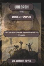 Unleash Your Inner Power af Jeffery Royal
