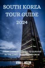 South Korea Tour Guide 2024 af Staci L Heller