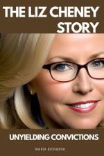 The Liz Cheney Story af Maria Richards