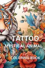 Tattoo Mystical Animal Coloring Book af Mercy Leyi