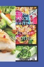 Global Recipes for Cancer-Fighting Comfort Food Smoothies af Nampi Ja