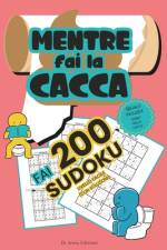 Mentre Fai la Cacca Fai 200 Sudoku! af Di Arrea Edizioni