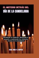 El Misterio Detrás del Día de la Candelaria af Evan Emily C Hopper