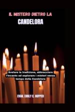 Il Mistero Dietro La Candelora af Evan Emily C Hopper