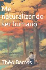 Me naturalizando ser humano af ThÃ©o Barros