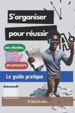 S'organiser pour réussir ses études, examens et concours af Dany Dombou
