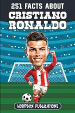 251 Facts About Cristiano Ronaldo af Wordbox Publications