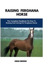 Raising Ferghana Horse af Chad Bruno