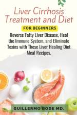 Liver Cirrhosis Treatment and Diet For Newly Diagnosed af Guillermo Bode