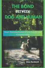 The Bond Between Dog and Human af Silas Bardwell