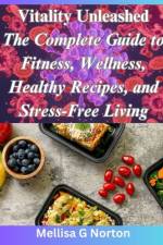 Vitality Unleashed af Mellisa G Norton