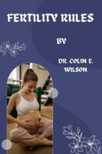 Fertility Rules af Colin E Wilson