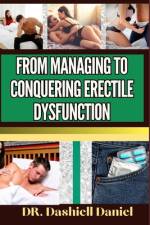 From Managing to Conquering Erectile Dysfunction af Dashiell Daniel