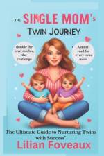 The Single Mom's Twin Journey af Lilian Foveaux