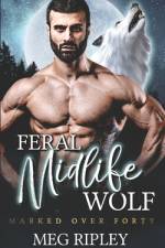 Feral Midlife Wolf af Meg Ripley