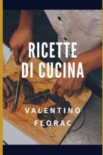 Ricette Di Cucina af Valentino Florac