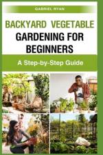 backyard vegetable gardening for beginners af Gabriel Ryan