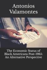 The Economic Status of Black Americans Post-1965 af Antonios Valamontes