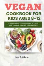 Vegan Cookbook for Kids Ages 8-12 af Lela B Gillete
