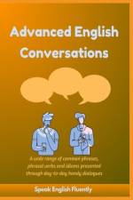 Advanced English Conversations (Speak English Fluently) af A Mustafaoglu