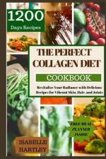The Perfect Collagen Diet Cookbook af Isabelle Hartley