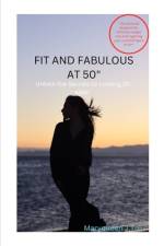 Fit and Fabulous at 50