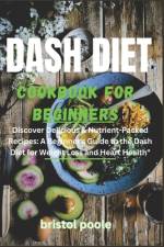 Dash Diet Cookbook for Beginners af Bristol Poole