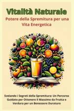 Vitalità Naturale - Il Potere della Spremitura per una Vita Energetica af Releno Domala