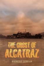 The Ghost Of Alcatraz af Ricardo Lebrija
