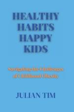 Healthy Habits Happy Kids af Julian Tim