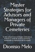 Master Strategies for Advisors and Managers of Private Cemeteries af Dionisio Melo