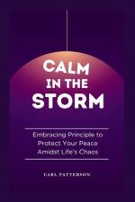 Calm in the Storm af Carl Patterson