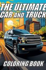 The Ultimate Car and Truck Coloring Book af Coco Bean