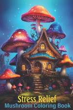 Stress Relief Mushrooms Coloring Book af Wise Make