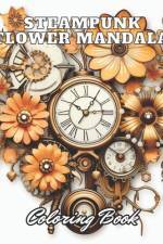 Steampunk Flower Mandala Coloring Book af Lindsay Simpson