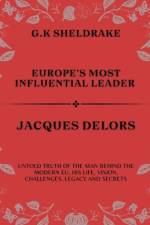 Europe's Most Influential Leader Jacques Delors af G K Sheldrake