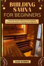 Building Sauna for Beginners af Jase Robbin