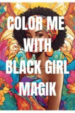 Color Me With Black Girl Magik af Zoralyn Prints