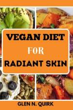 Vegan Diet for Radiant Skin af Glen N Quirk