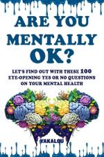 Are You Mentally Ok? af Yakalou Media