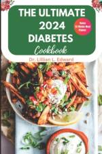 The Ultimate 2024 Diabetes Cookbook af Lillian L Edward