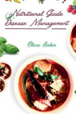 Nutritional Guide to disease Management af Olivia Baker